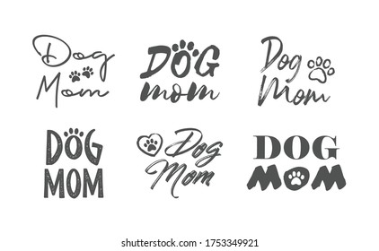 Dog mom quote collection. Lettering style Mother of doggie calligraphy designs.