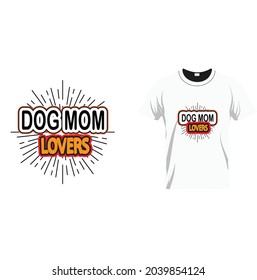 Dog mom special  edition  t-shirt desing