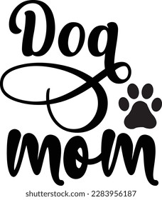 Dog mom svg ,Dog svg Design, Dog t-shirt design svg