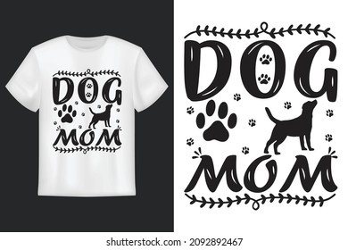 Dog Mom, T shirt Design, Posters, Greeting Cards, Textiles, and Sticker Vector Illustration