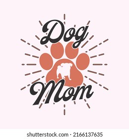 Dog mom t shirt design for dog lover. Dog mom life t shirt.