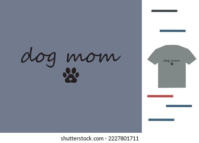 Dog mom t shirt design