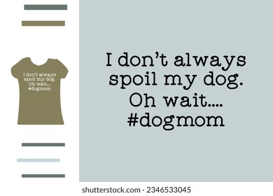 Dog mom t shirt design