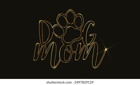 Dog mom. Text, paw print. Calligraphic style lettering. Dog lovers stuff. Perfect gift for women and girls who loves pet. Doggy pet lover. Dog lover. Neon Line. Pet Moms life. Typography. Line art.
