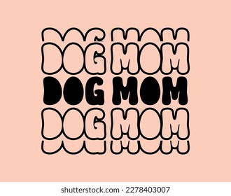 Dog Mom T-Shirt and apparel design. mom SVG t shirt, mom SVG cut file, Mother’s Day Hand drawn lettering phrase, Isolated, typography, trendy Illustration for prints on posters and cards. svg