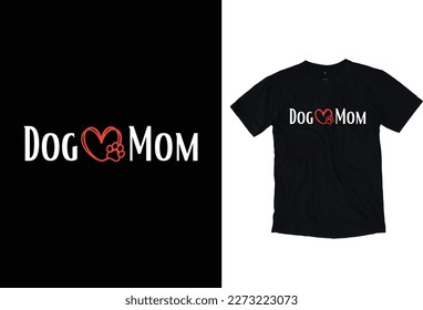 Dog Mom. Dog T-Shirt Design