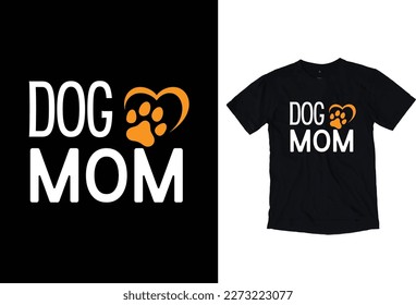 Dog Mom. Dog T-Shirt Design