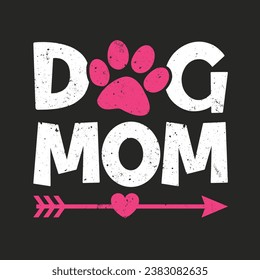 Dog Mom. T-shirt design, Posters, Greeting Cards, Textiles, and Sticker Vector Illustration