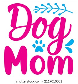 Dog mom t-shirt design, vector file.