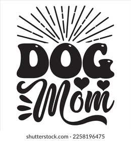 Dog Mom t-shirt design vector file