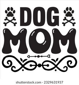 Dog Mom T-shirt Design Vector File