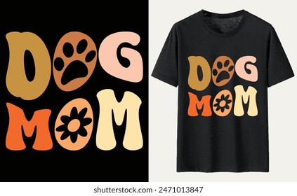 Dog Mom T-shirt, dog Typography T-shirt Design