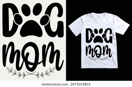 Dog Mom T-shirt, dog Typography T-shirt Design