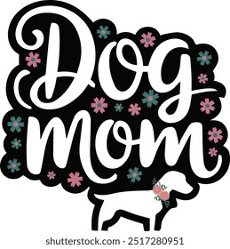 Dog mom Typography, Silhouette Vector, Mother's day dog mom sublimation design, vector t-shirt design