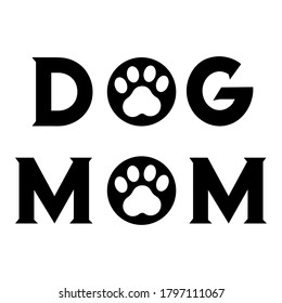 Dog Mom. Vector saying. White isolate