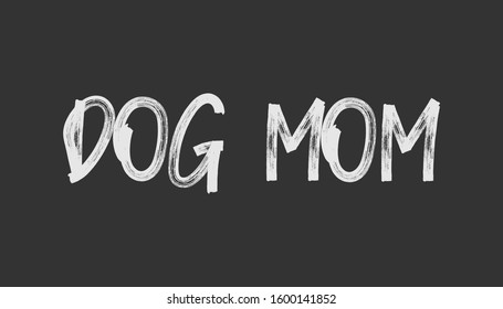 Dog mom vector text design. Pet lover t-shirt design gift.