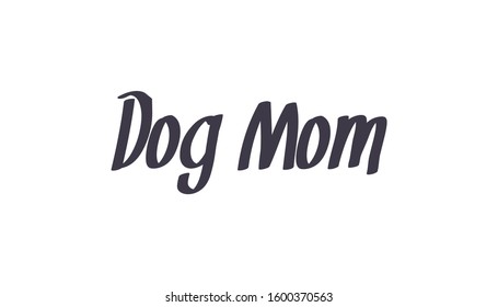 Dog mom vector text design. Pet lover t-shirt design gift.