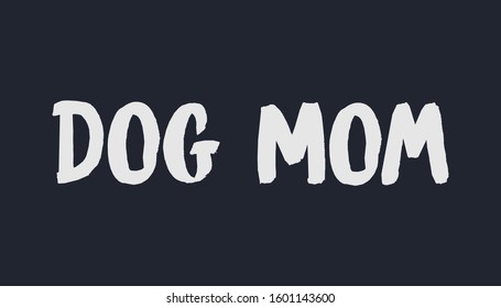 Dog mom vector text design. Pet lover t-shirt design gift.