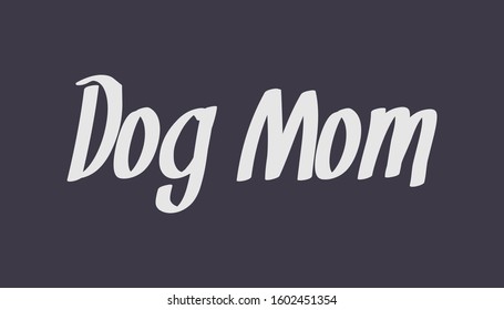 Dog mom vector text design. Pet lover t-shirt design gift.