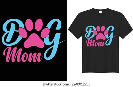 Dog mom vector typography t-shirt design. Perfect for print items and bags, poster, cards, banner, Handwritten vector illustration. Isolated on black background