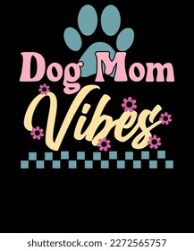 Dog Mom Vibes Fur Mama Shirt Retro Dog Mama mother's day T-shirt Design