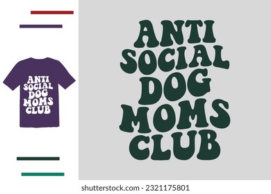 Dog moms club t shirt design