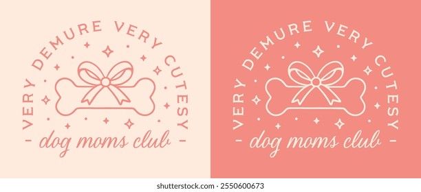 Dog moms club very demure cutesy girly pastel pink bone ribbon bow cute pet animal lover mother mom squad shirt design. Coquette kawaii retro vintage aesthetic quotes printable poster sticker vector.