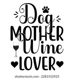 Perro Madre amante del vino, Diseño de la camiseta del Día de la Madre, Palabra con letras dibujada a mano, ilustración vectorial de caligrafía hecha a mano, Silhouette 