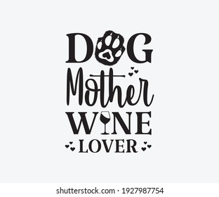 Dog mother wine lover, Printable Vector Illustration. Happy Mother's Day Great for badge T-shirts and postcard designs. Mother's day card with heart. Vector graphic illustration