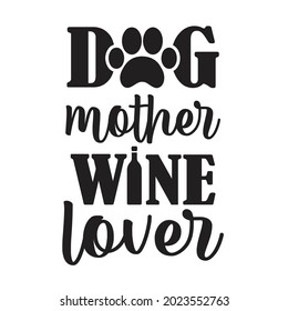 Dog Mother Wine Lover Svg Design Stock Vector (Royalty Free) 2023552763