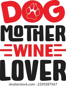 Dog Mother Wine Lover t shirt design