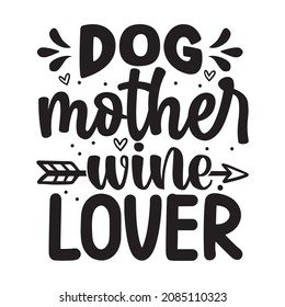 Dog mother wine lover Typography Design