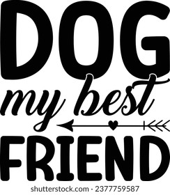 Dog My Best Friend Dog Lover Gift T-shirt Design