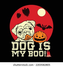 Dog Is My Boo, Happy Halloween Shirt Print Template, Witch Bat Cat Scary House Dark Green Riper Boo Squad Grave Pumpkin Skeleton Spooky Trick Or Treat