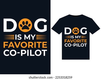 DOG is my FAVORITE co-pilot illustrations for print-ready T-Shirts design