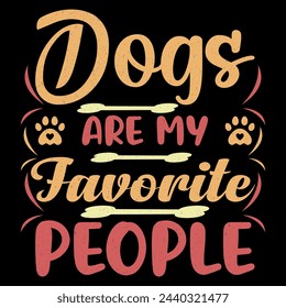 dog are my my favorite people,illustrations with patches for t-shirts and other uses.