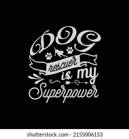 dog is my superpower T-shirt design