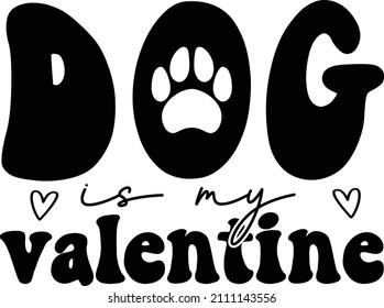 dog is my valentine t shirt design svg