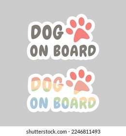 Dog on board colorful vector sticker. Paw print and text cute stamp for car.