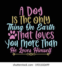 a dog is the only thing on earth that loves you more than he loves himself, best dog quotes