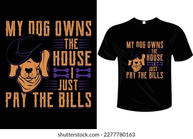 Dog owns the house t-shirt design artwork, Vector illustration design for fashion fabrics, textile graphics, prints.