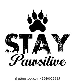 Pata de perro Stay Positive Perro divertido Pun Camiseta optimista Ilustración vectorial