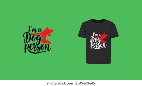  I'm a Dog Person. Calligraphy and typography T-shirt design 