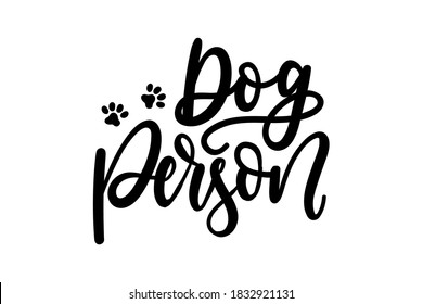 Dog person inspirational lettering inscription isolated on white background. Dog lovers vector illustration with lettering and paws for prints. posters, textile etc. Dog person cute quote.