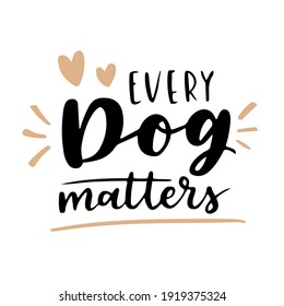 dog phrase black and white poster. Inspirational quotes about dogs. Hand written phrases about dog adoption. Adopt a dog. Saying about dogs.
