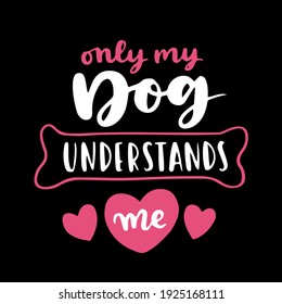 dog phrase black and white poster. Inspirational quotes about dogs. Hand written phrases about dog adoption. Adopt a dog. Saying about dogs.