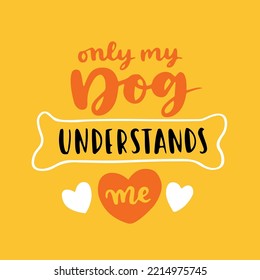 Dog Phrase Colorful Poster. Inspirational Quotes About Dogs. Hand Written Phrases About Dog Adoption. Adopt A Dog. Saying About Dogs.