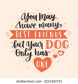 Dog Phrase Colorful Poster. Inspirational Quotes About Dogs. Hand Written Phrases About Dog Adoption. Adopt A Dog. Saying About Dogs.