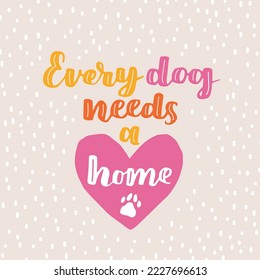 dog phrase colorful poster. Inspirational quotes about dogs. Hand written phrases about dog adoption. Adopt a dog. Saying about dogs.