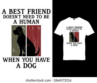 Dog quote custom graphic typography t-shirt,banner,poster,cards,cases,cover design template vector.